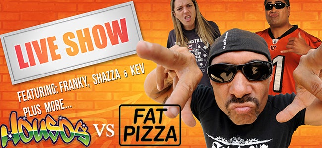 Housos & Fat Pizza On Live Stage!